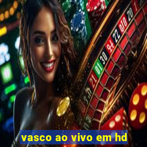 vasco ao vivo em hd